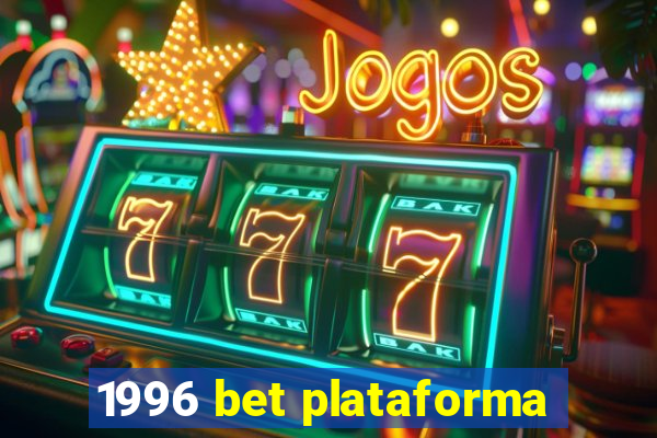 1996 bet plataforma